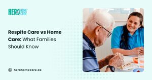 Respite Care vs Home Care: What Families Should Know